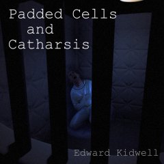 Padded Cells and Catharsis